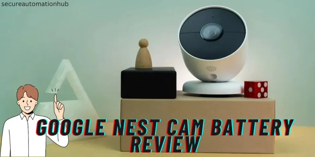 Google Nest Cam Battery Review