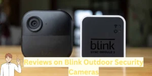 Reviews on Blink Outdoor Security Cameras